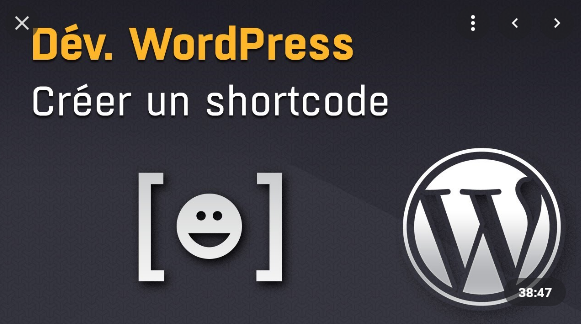 Créer un plugin Shortcode pour WordPress